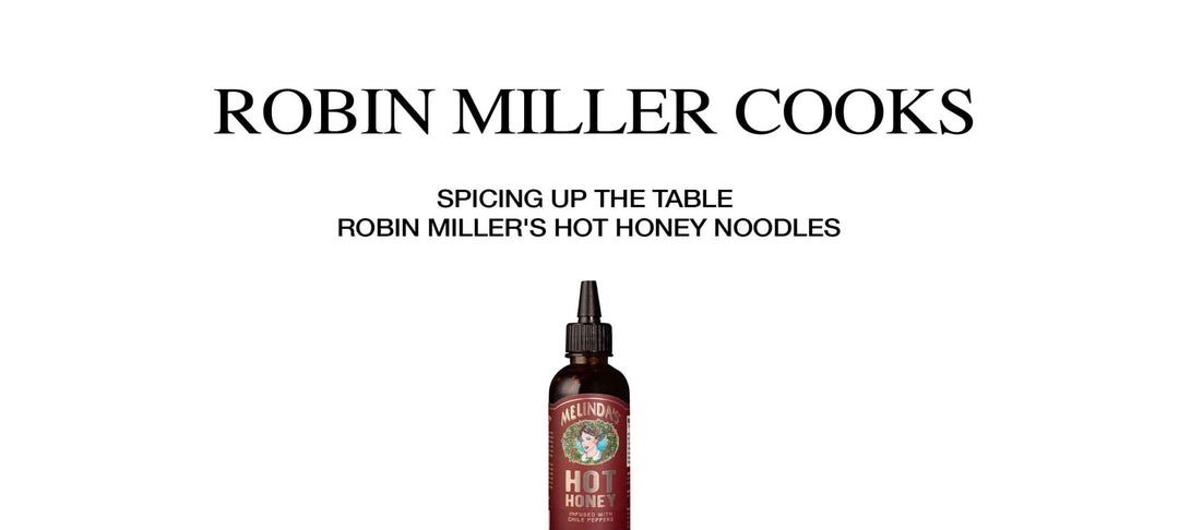 Spicing Up the Table | Robin Miller's Hot Honey Noodles