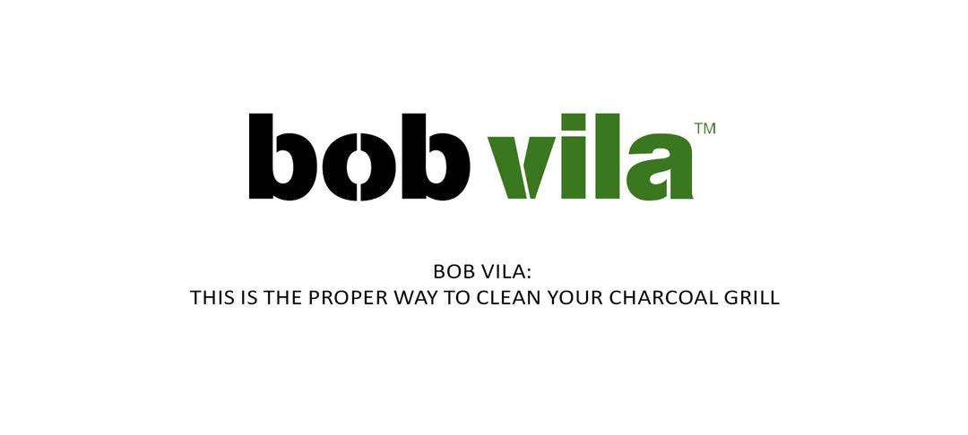 Bob Vila logo with text "This Is the Proper Way to Clean Your Charcoal Grill" - article about grill cleaning methods