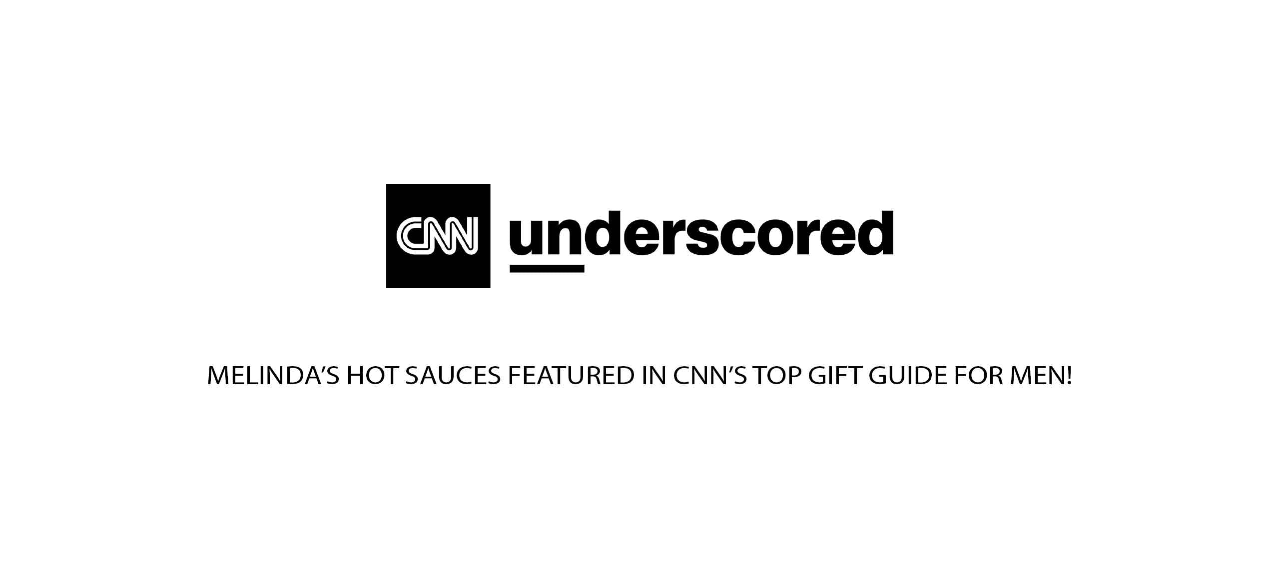 CNN Underscored logo with text announcing Melinda's Hot Sauces featured in CNN's top gift guide for men