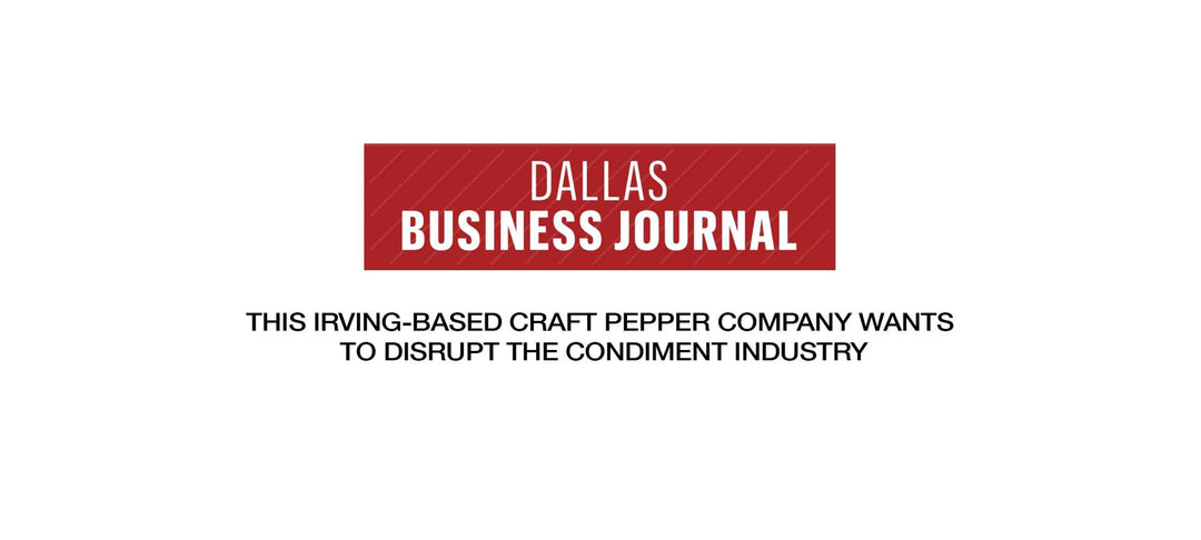 This Irving-based craft pepper company wants to disrupt the condiment industry | By Dallas Business Journal