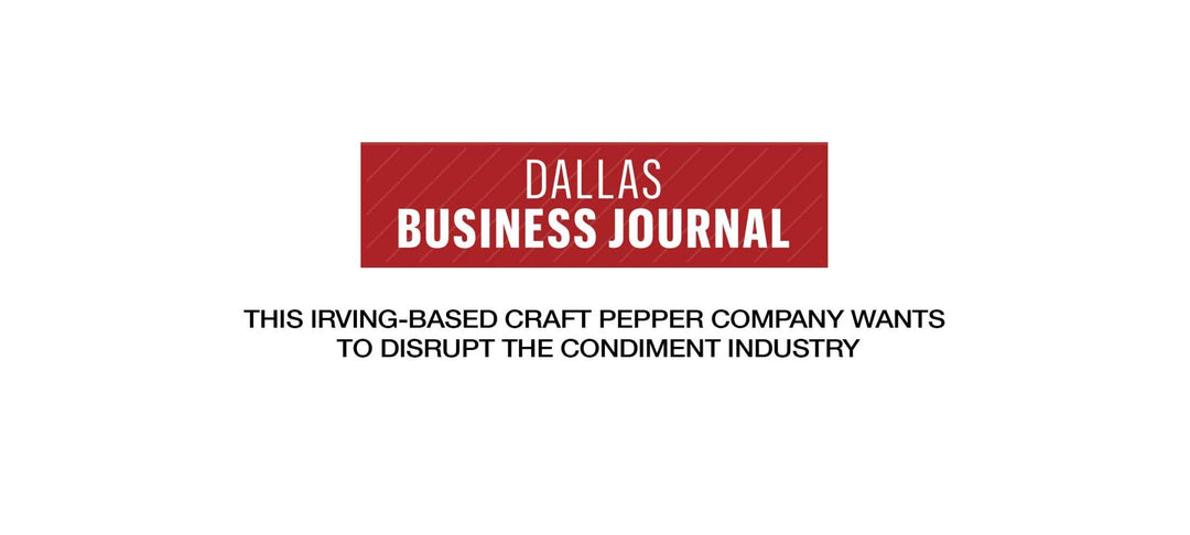 Dallas Business Journal logo with headline about Irving-based craft pepper company disrupting condiment industry