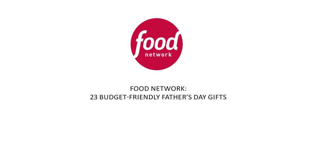 Food Network logo above text reading "FOOD NETWORK: 23 BUDGET-FRIENDLY FATHER'S DAY GIFTS"