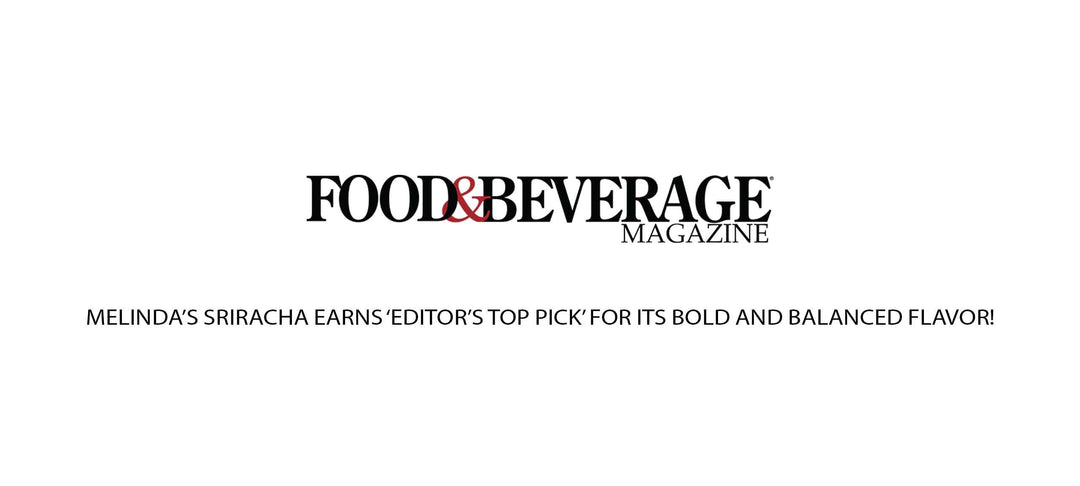 Food & Beverage Magazine logo with headline announcing Melinda's Sriracha wins Editor's Top Pick for bold and balanced flavor