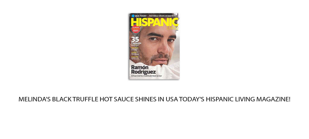 USA Today Hispanic Living Magazine cover featuring Ramon Rodriguez with text about Melinda's Black Truffle Hot Sauce