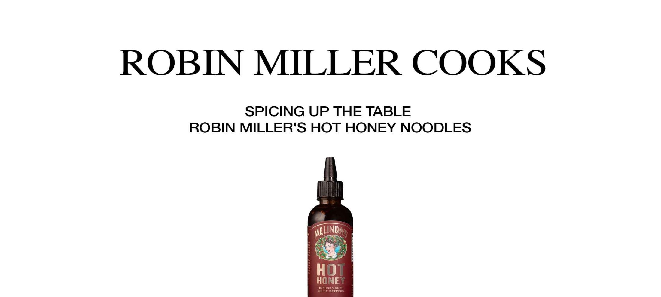 Robin Miller Cooks logo with Melinda's Hot Honey bottle for spicy honey noodle recipe article