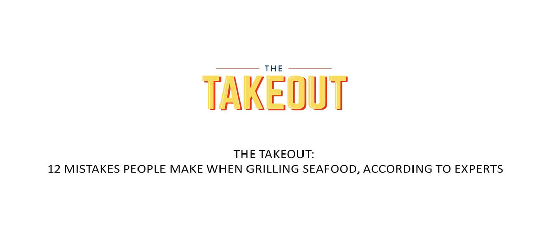 Title card reading "THE TAKEOUT: 12 MISTAKES PEOPLE MAKE WHEN GRILLING SEAFOOD, ACCORDING TO EXPERTS"