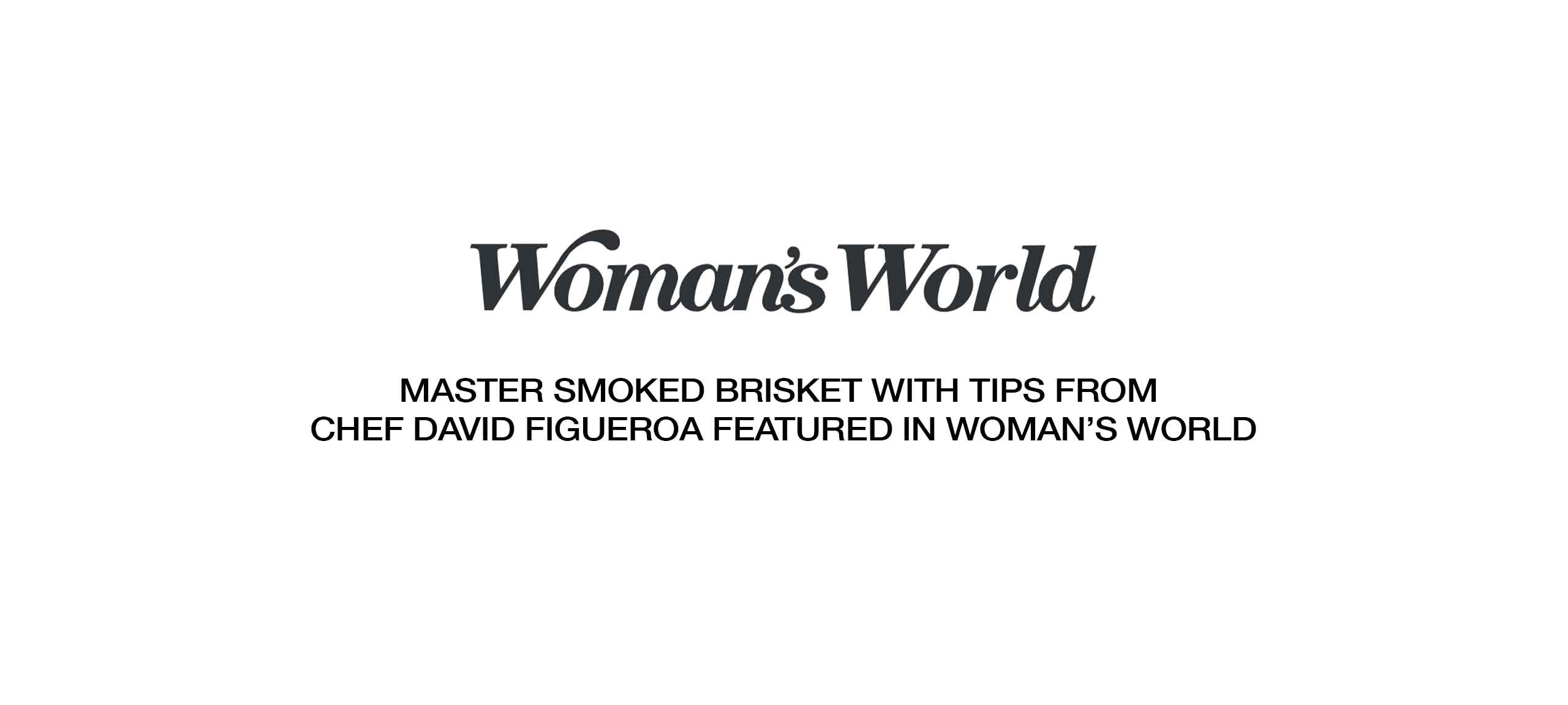 Master Smoked Brisket with Tips from Chef David Figueroa Featured in Woman’s World