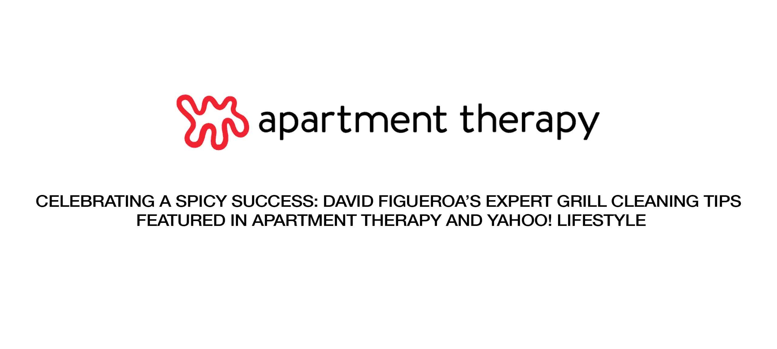 Apartment Therapy logo above headline celebrating David Figueroa's grill cleaning tips featured in major publications