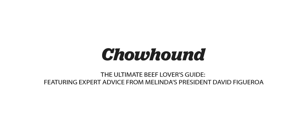 Chowhound logo with article title "The Ultimate Beef Lover's Guide: Featuring Expert Advice from Melinda's President...