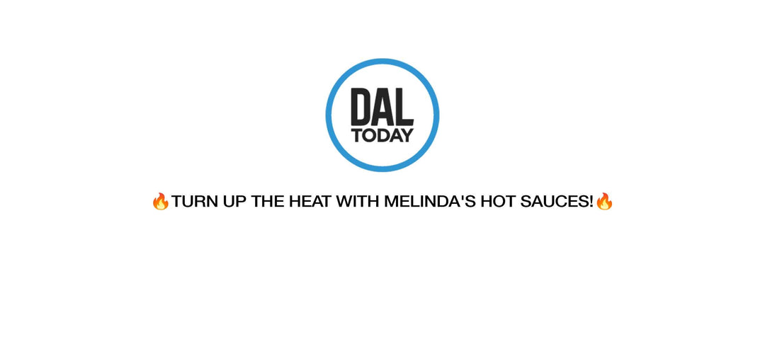 DAL Today logo with text "Turn Up the Heat with Melinda's Hot Sauces!" and fire emojis