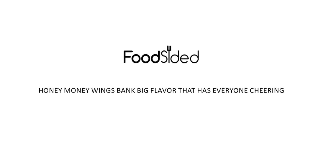 FoodSided logo above headline "Honey Money Wings Bank Big Flavor That Has Everyone Cheering" on white background