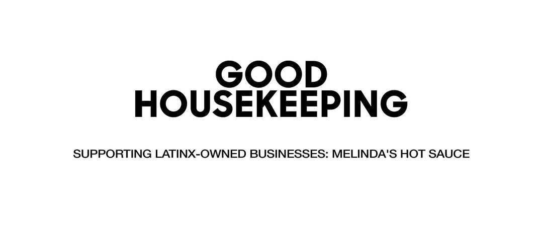 Good Housekeeping logo with text "Supporting Latinx-Owned Businesses: Melinda's Hot Sauce"