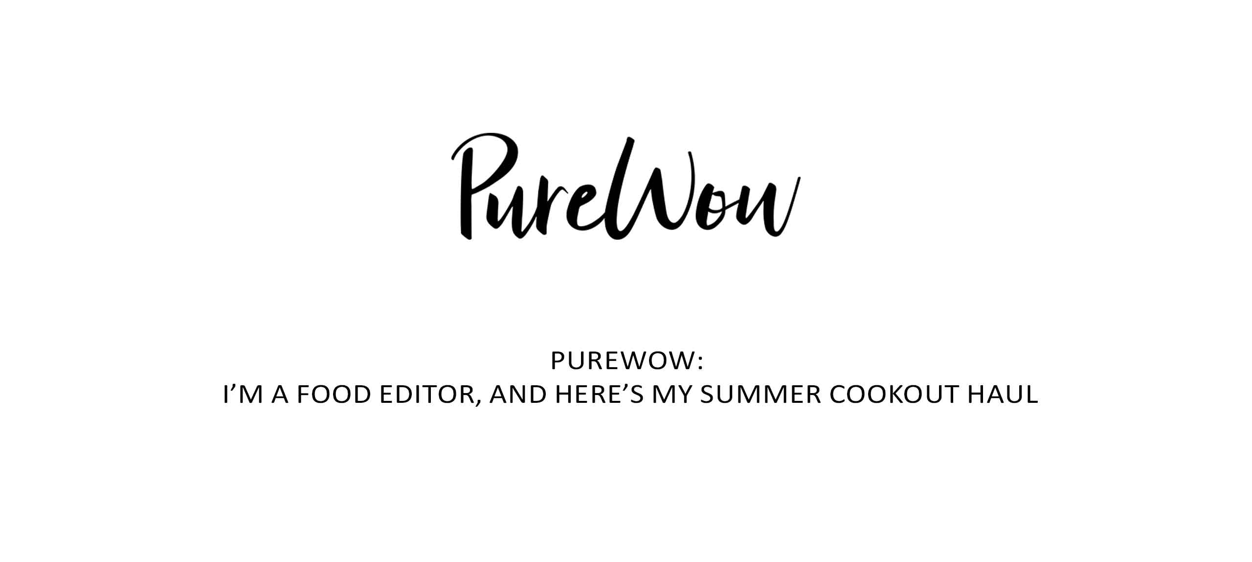 PureWow: I’m a Food Editor, and Here’s My Summer Cookout Haul
