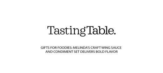 TastingTable logo with headline about Melinda's Craft Wing Sauce and Condiment Set for foodie gifts