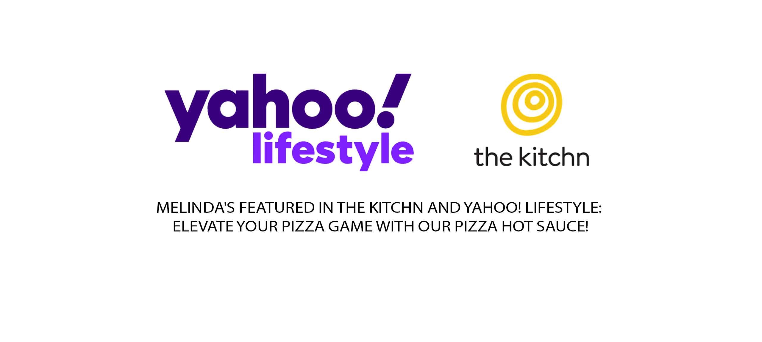 Yahoo Lifestyle and The Kitchn logos with text announcing Melinda's pizza hot sauce feature story