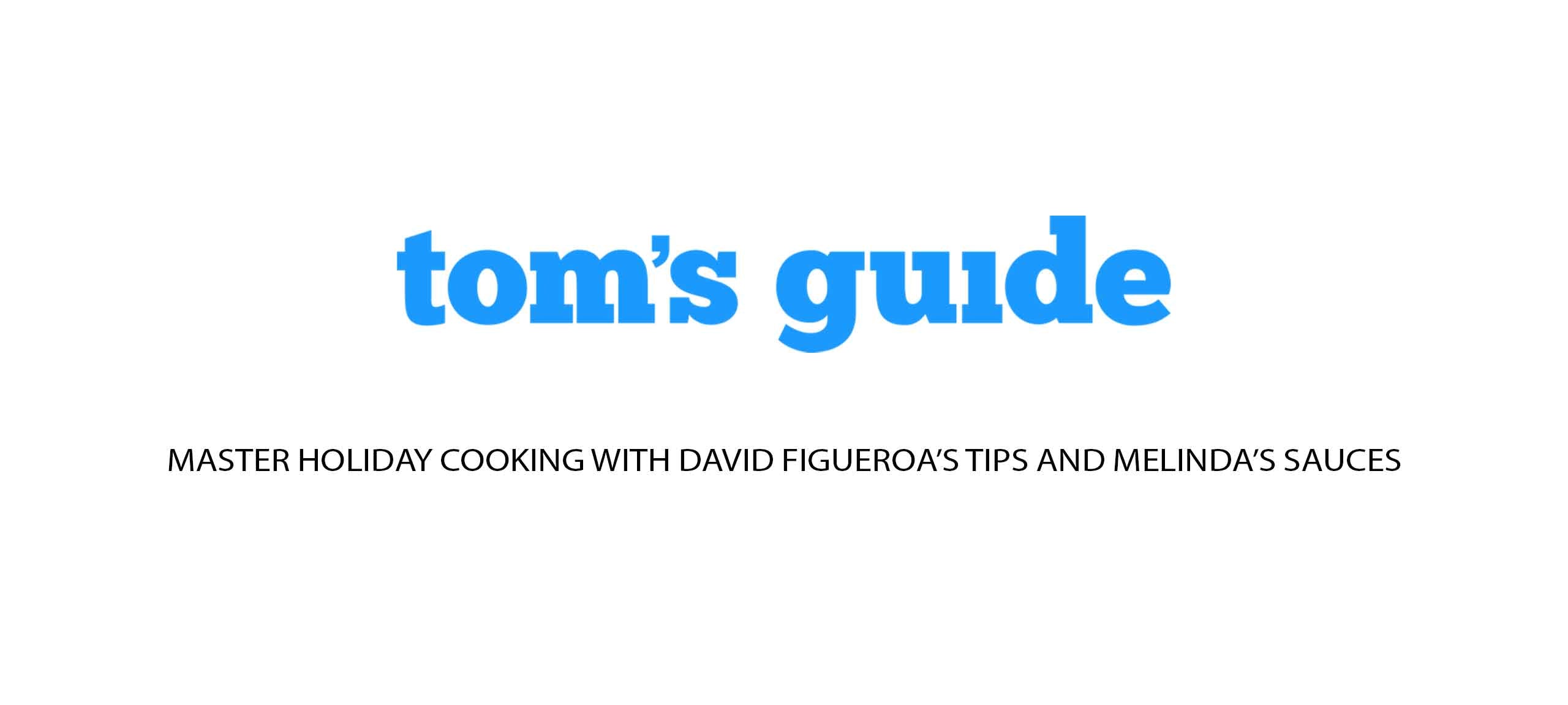 Master Holiday Cooking with David Figueroa’s Tips and Melinda’s Sauces